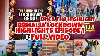 Bbnaija Lockdown Highlights Episode 1 Full Video | Erica The Highlight | Nengi The Brain Child