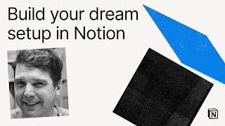 Make with Notion 2024: Build your dream setup in Notion with Andrew Mason