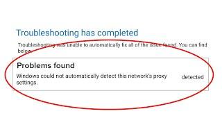 How to Fix Windows Could Not Automatically Detect Network Proxy Setting
