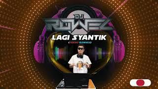 LAGI SYANTIK (Tekno Budots) _ Siti Badriah ft. Dj Rowel