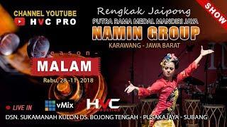 LIVE JAIPONG PUTRA RAMA MEDAL MANDIRI JAYA "NAMIN GROUP" | PART MALAM | EDISI : 28-11-2018