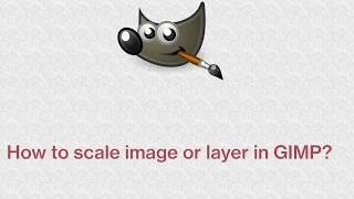 GIMP How To Scale Or Resize Images l Scale layer in GIMP l Fast way