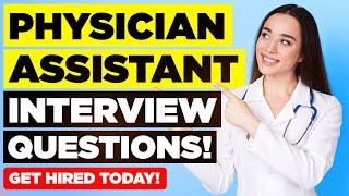 PHYSICIAN ASSISTANT INTERVIEW QUESTIONS & ANSWERS! How to Pass a Physician Assistant  Interview