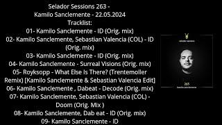 Selador Sessions 263 - Kamilo Sanclemente - 22.05.2024