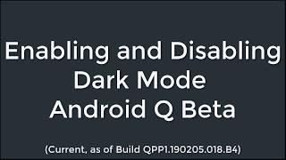 Enable and disable system-wide dark mode in Android Q Beta (Public)