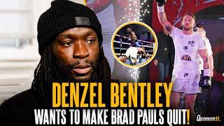 Denzel Bentley sends WARNING to division, Wants Brad Pauls to "QUIT" & is READY for a World Title 