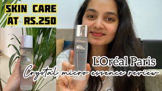 Good Skin Only At ₹250 ?|| L’Oréal Paris Crystal Micro Essence Review