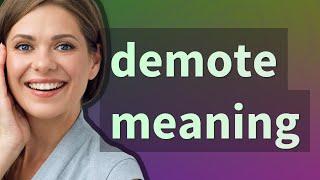 Demote | meaning of Demote