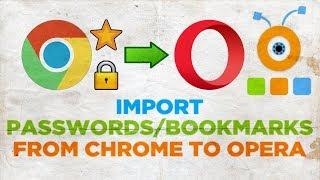 How to Import Passwords and Bookmarks from Google Chrome into Opera
