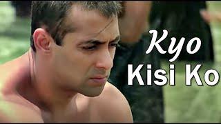 Kyo Kisi Ko Lyrics | Tere Naam | Salman Khan, Bhumika Chawla | Udit Narayan|Himesh Reshammiya|Sameer