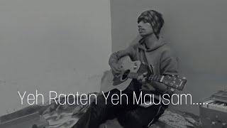 Yeh Raaten Yeh Mausam Cover Sushant Kaushik