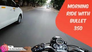 MORNING RIDE WITH MY BULLET STANDARD  350 | Manoj Karmakar Vlogs| #video #bullet #bulletjournal