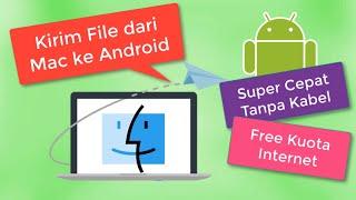 Kirim File Dari iPhone / iPad / Mac ke Android / PC Windows - Super Cepat Tanpa Kabel No Kuota Inet