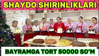 50.000 SOMDAN TORTLAR BIZDA . SHAYDO SHIRINLIKLARI BAYRAM DASTURXONIZ UCHUN