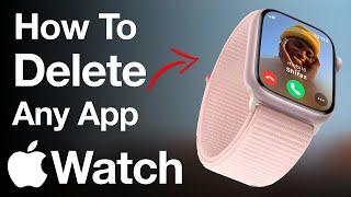 How to Delete Apps on Any Apple Watch? Delete Apple Watch Apps Permanently (Apple Watch Tutorial)