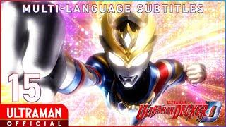 ULTRAMAN DECKER Episode 15 "A Promise for Tomorrow" -Official- [English Subtitles Available]