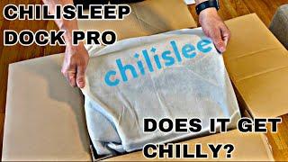 Chilisleep Dock Pro (We) System Unboxing, Install, and Initial Review