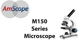 Microscope Expert - Compound Microscope (AmScope M150) Unboxing, Setup, and Tutorial