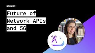 Future of Network APIs and 5G