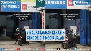 Viral Pasangan Kekasih Cekcok di Pinggir Jalan sampai Banting HP @TRIBUNLAMPUNGNEWSVIDEO