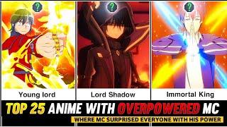 Top 25 Anime Where Everybody Thinks Mc Is Week But Overpowered Mc Surprised Everyone With His Power