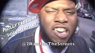 PHILLY FREEWAY DOCUMENTARY (plus freestyle, and Face Money)