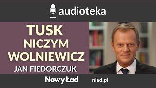 Tusk niczym Wolniewicz. O wstydliwych pragnieniach polskich liberałów - Jan Fiedorczuk