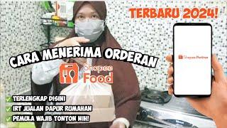 CARA MENERIMA ORDERAN SHOPEEFOOD PENJUAL TERBARU 2024 | IRT JUALAN ONLINE DI DAPUR RUMAH