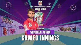 Cameo innings by Shaheen Afridi against Durbar Rajshahi || 1st Match || BPL 2024-25