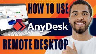 How to Use Anydesk Remote Desktop | Remote Control App Complete Tutorial (2024)