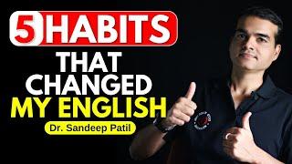 5 habits that changed my English. | Dr. Sandeep Patil.