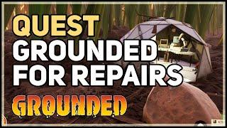 Grounded For Repairs Quest Grounded