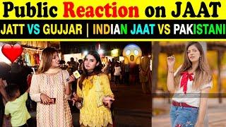 JAAT VS GUJJAR | Public Reaction on JAAT | What Public Think About Jaat | Public Reaction Show