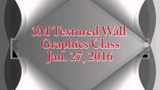 3M Textured Wall Graphics Class - March 2016