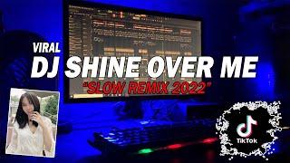 DJ SHINE OVER ME SLOW REMIX FULL BASS