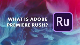 What is Adobe Premiere Rush? Review & First Look