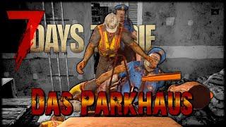 7 DAYS TO DIE DEUTSCH ️ Das Parkhaus [#085]
