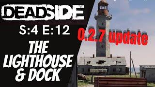 DEADSIDE (Gameplay) S:4 E:12 - The Lighthouse and Dock