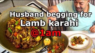 how to make lamb karahi / husband begging for lamb karahi @1am
