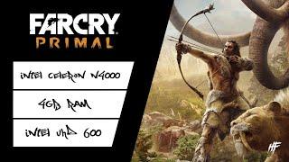 Far Cry Primal | Celeron N4000 + UHD 600 | 4GB RAM