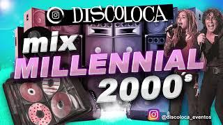 MIX MILLENNIAL 2000´s ( DJ DISCOLOCA ) Beth , Merche , Bisbal , Camela , Mónica Naranjo , Los Caños