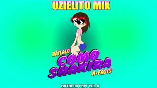 N-fasis-Báilalo como Shakira-UZIELITO MIX