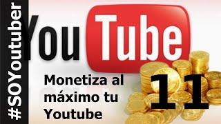 Monetiza al máximo tu Youtube #SOYoutuber 11