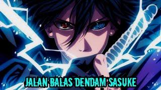 Jalan Balas Dendam Sasuke | Song Karakter Uchiha Sasuke