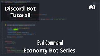 Discord.js Development - Eval Command - Eposide 8
