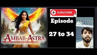 Ambar astra episode 27 to 34 #pocketfm #H P S Hindi