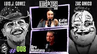 Katie Boyle and Dru Montana | Luis and Zac Show Ep 008