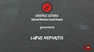 Grand Rounds: Lupus Nephritis with Dr. Rovin