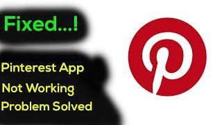 Fix "Pinterest" App Not Working / App Not Opening Problem Solved Android & Ios