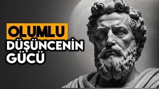 Olumlu Düşünmeyi Nasıl ÖĞRENİRSİNİZ - Gerçekliğinizi Değiştirir - Stoacı Bilgelik